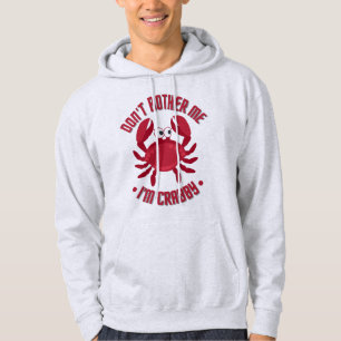 Ge mig inte att jag är Crabby Hoodie