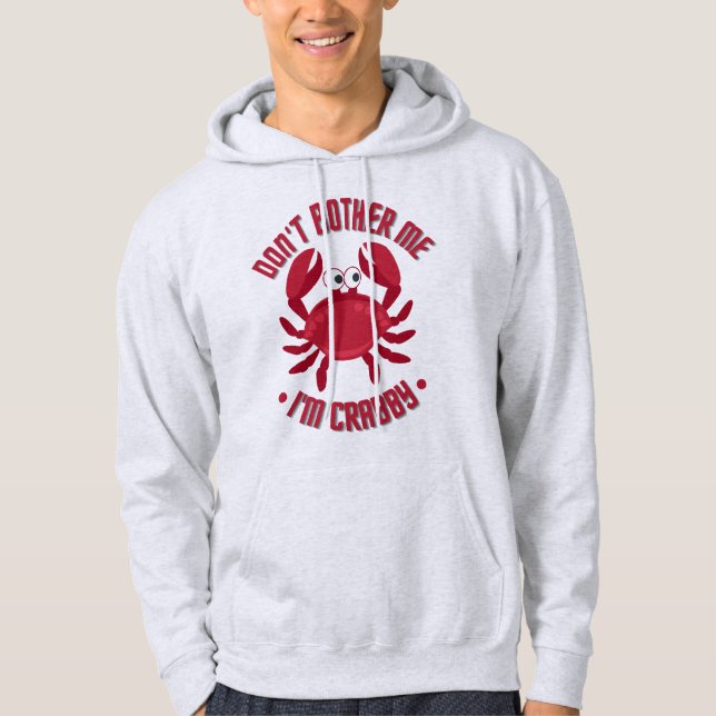 Ge mig inte att jag är Crabby Hoodie (Framsida)