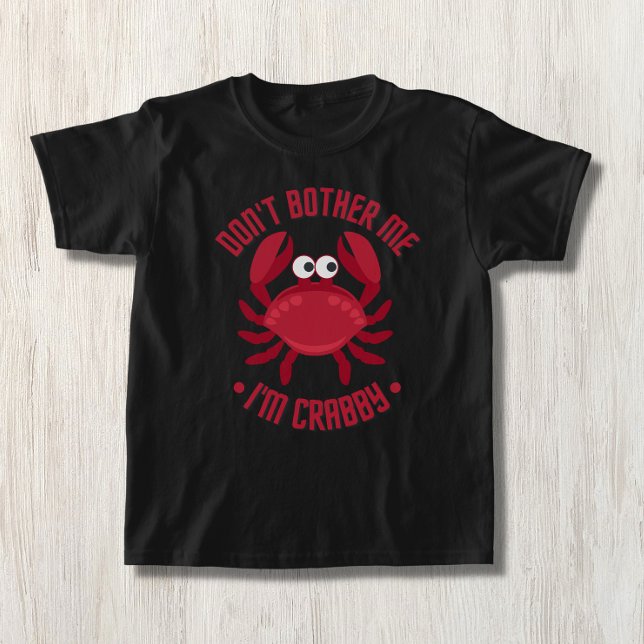 Ge mig inte att jag är Crabby T Shirt (Skapare uppladdad)