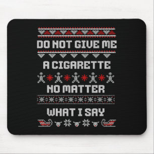 Ge mig inte en cigarett Jag bryr mig inte om vad j Musmatta