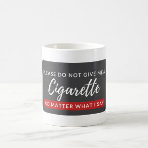 Ge mig inte en cigarett - rolig antirökning kaffemugg