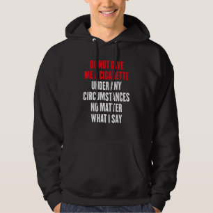 Ge mig inte en cigarett under några som helst omst hoodie