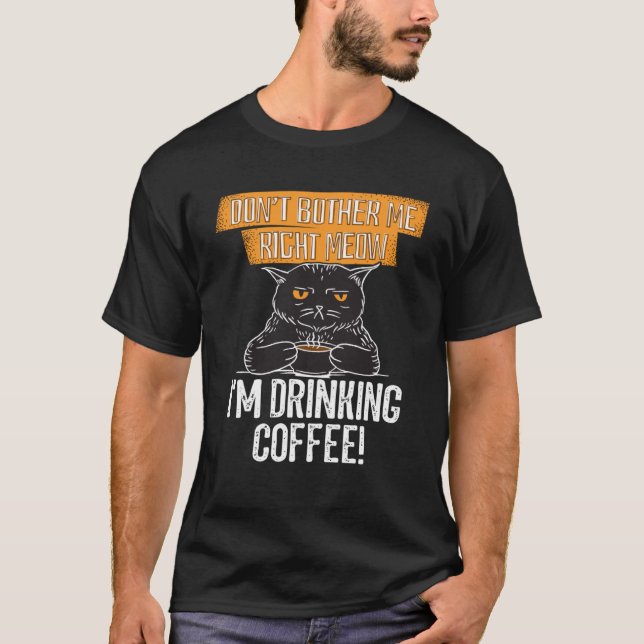 Ge mig inte Höger Meow Idea för Katt eller kaffe T Shirt (Framsida)