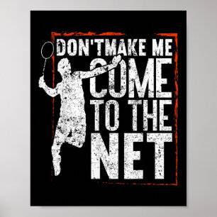 Ge mig inte Kom till nätklotet Badminton Poster
