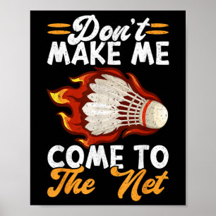 Ge mig inte Kom till nätklotet Badminton Poster