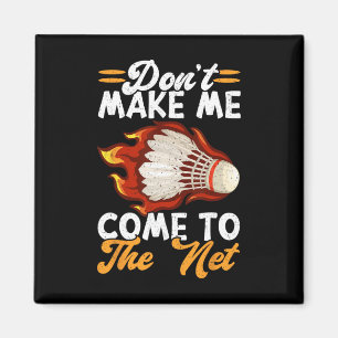 Ge mig inte Kom till nätslussen Badminton 1 Magnet
