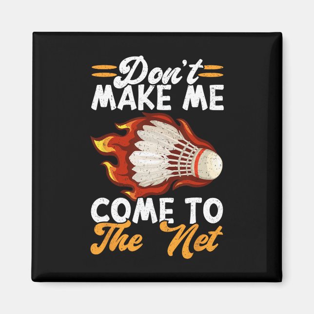 Ge mig inte Kom till nätslussen Badminton 1 Magnet (Framsidan)