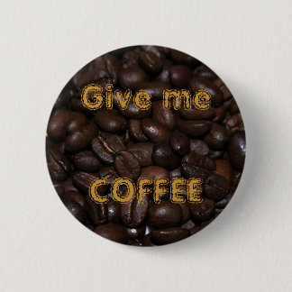 Ge mig KAFFE Knapp
