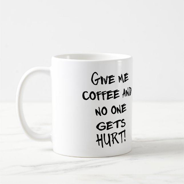 GE MIG KAFFE, OCH INGET FÅR MEN! ANPASSADE! KAFFEMUGG (Vänster)