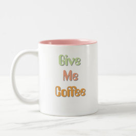 Ge mig kaffe Roligt citat kaffemug Två-Tonad Mugg