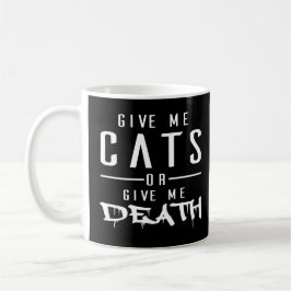 Ge mig katter eller ge mig död - kaffemugg