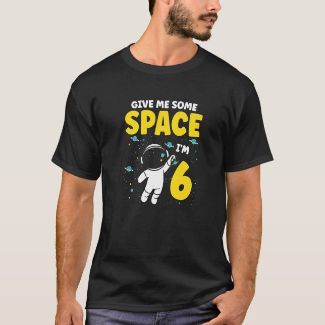 Ge mig lite rymd I är 6 framtida Astronaut Lycklig T Shirt (Framsida)