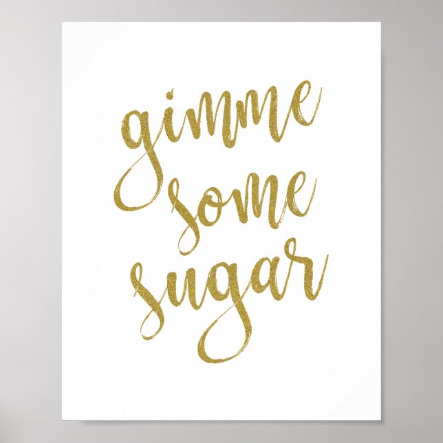Ge mig lite socker Glitter 8x10 bröllopsskylt Poster (Framsidan)