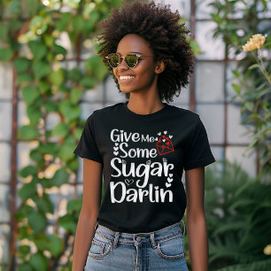 Ge mig lite sockerkulör Darlin Valentines day-rågs T Shirt