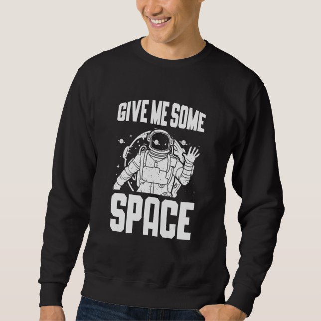 Ge Mig Lite Utrymme Astronom Astrofysik Astrono Lång Ärmad Tröja (Framsida)