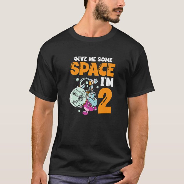 Ge mig lite utrymme Jag är 2 Astronaut-rymdskepp L T Shirt (Framsida)
