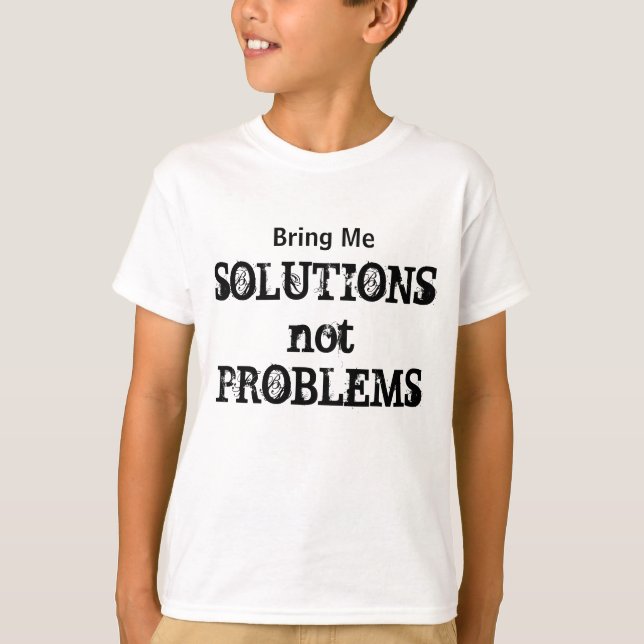Ge mig lösningar utan problem med motivation t shirt (Framsida)