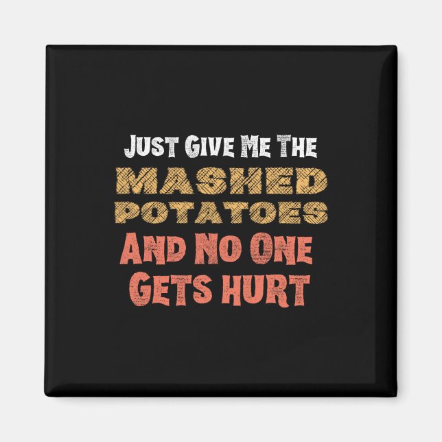 Ge Mig Mosade Potatis Rolig Thanksgiving Män Kid Magnet (Framsidan)