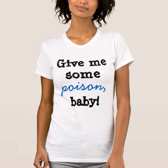 Ge mig någon giftbebis! t-shirt (Framsida)