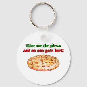 Ge mig pizzaen, och ingen får men? nyckelring