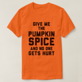 Ge mig pumpakryddan t-shirt