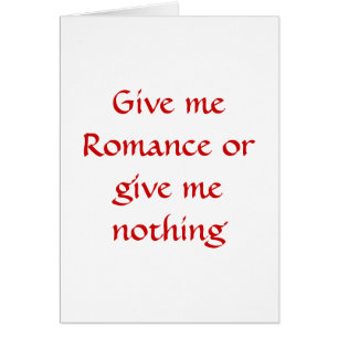 Ge mig Romantik eller ge, inget hälsningskort