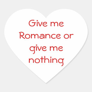 Ge, mig Romantik eller ge, inget hjärtklistermärke