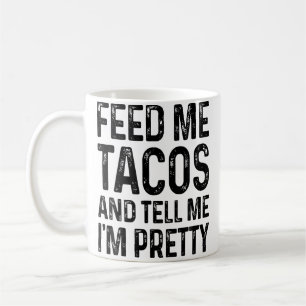 Ge Mig Tacos Och Berätta Att Jag Är Ganska Rolig Kaffemugg
