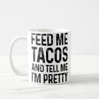 Ge Mig Tacos Och Berätta Att Jag Är Ganska Rolig Kaffemugg