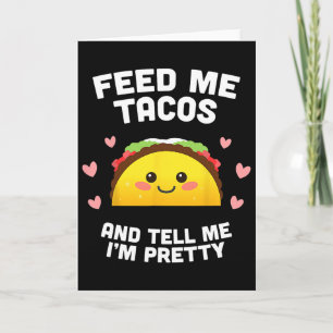 Ge mig tacos och berätta att jag är snygg kort