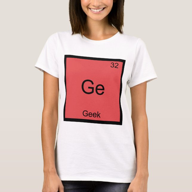 Ge - nördigt rolig kemi elementsymbol t-shirt (Framsida)