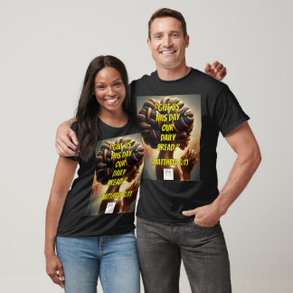 "Ge oss i dag vårt dagliga bröd." (Matt 6:11) T Shirt