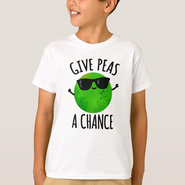 Ge Peas A Chance Cute Positive Pea Pun T Shirt (Framsida)