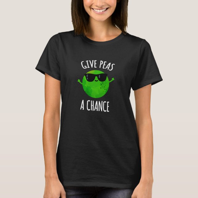 Ge Peas A Chance Positive Pea Pun Mörk BG T Shirt (Framsida)