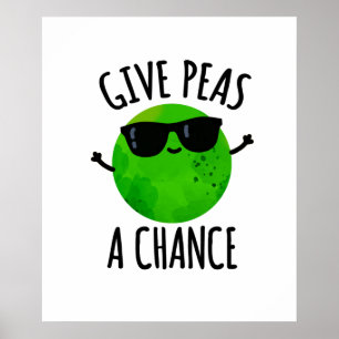 Ge Peas A Chance Positive Pea Pun Poster
