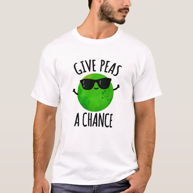 Ge Peas A Chance Positive Pea Pun T Shirt (Framsida)