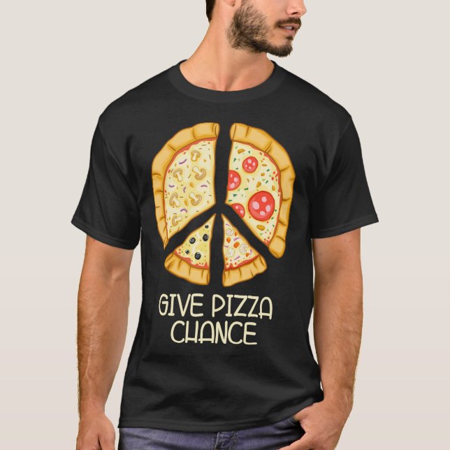 Ge Pizza Chance - Funny Pizza Pun med fredslogg T Shirt (Framsida)