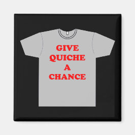 ge Quiche A Chance Magnet