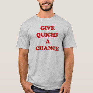 GE QUICHE A CHEF T-SHIRT