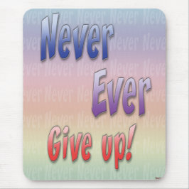 Ge sig aldrig upp musmatta