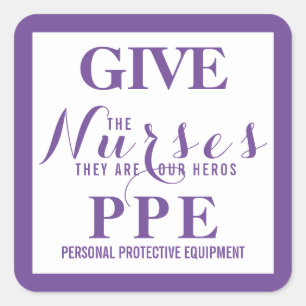 Ge sjuksköterskorna PPE De är hjältens hjälte Fyrkantigt Klistermärke