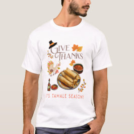 Ge Tack det är Tamale Season T Shirt
