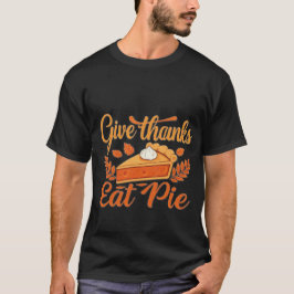 Ge, tack, Eat Paj: en gynnsam Thanksgiving T Shirt