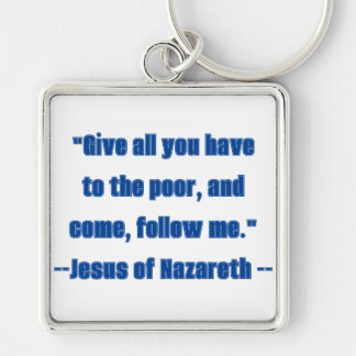 Ge till stackars Följ mig blått Jesus citat Fyrkantig Silverfärgad Nyckelring