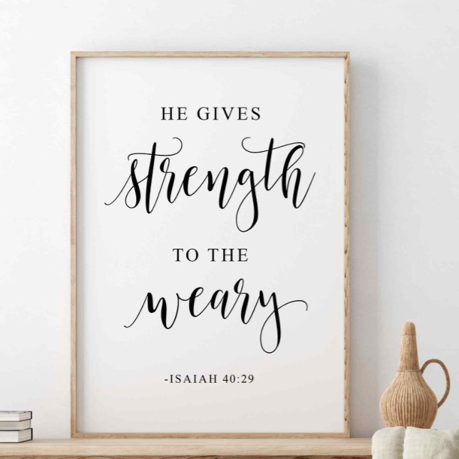 Ge till Weary, Isaiah 40:29 Poster (Skapare uppladdad)