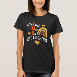 Ge Up är inte alternativet IUI-regnéfertilitet End T Shirt