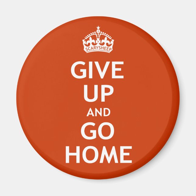Ge Up och Go Home Magnet (Framsidan)