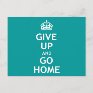 Ge Up och Go Home Vykort