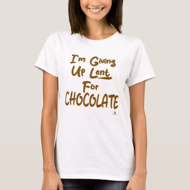 Ge upp hyrd för Chocolate Roligt Slogan T Shirt (Framsida)
