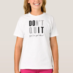 Ge upp inte Gör det Ni klarar det här Barn T Shirt
